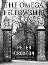 The Omega Fellowship by Peter Croxton The Omega Fellowship by Peter Croxton