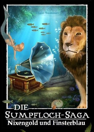 Nixengold und Finsterblau (Sumpfloch-Saga, #3)