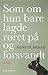 Som om hun bare lagde røret på og forsvandt by Agnete Braad