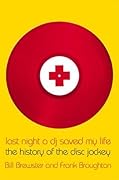 Last Night a DJ Saved My Life: The History of the Disc Jockey