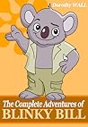 The Complete Adventures of Blinky Bill by Dorothy Wall