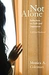 Not Alone: Reflections on Faith and Depression---A 40-Day Devotional