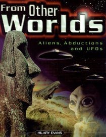 From Other Worlds: The Truth Behind Aliens, Abductions, UFOs and the Paranormal