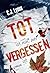Tot ist nur, wer vergessen ist