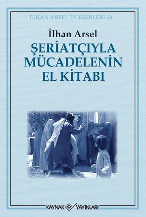Şeriatçıyla Mücadelenin El Kitabı (Paperback)