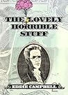The Lovely Horrible Stuff by Eddie Campbell
