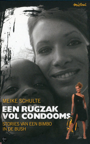 Een rugzak vol condooms, stories van een Bimbo in de Bush (Hardcover)