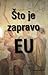 Što je zapravo EU 