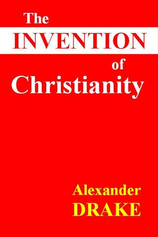 The Invention of Christianity (Kindle Edition)