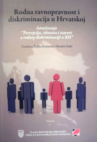 Rodna ravnopravnost i diskriminacija u Hrvatskoj : istraživanje "Percepcija, iskustva i stavovi o rodnoj diskriminaciji u Republici Hrvatskoj"