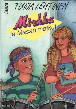 Mirkka ja Masan metkut (Hardcover)
