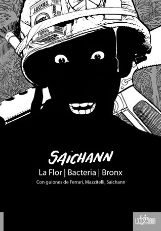 Saichann: La Flor / Bacteria / Bronx (Saichann, #1)