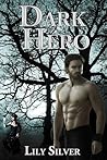 Dark Hero by Lily Silver