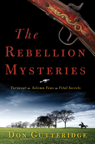The Rebellion Mysteries: Turncoat, Solemn Vows, Vital Secrets (Marc Edwards Mystery #1-3)