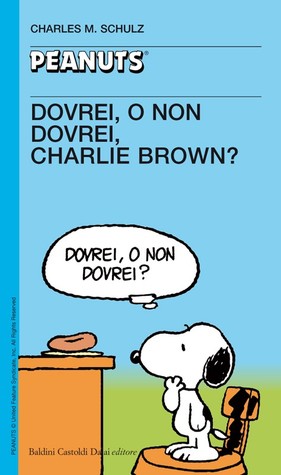 Dovrei, o non dovrei, Charlie Brown? (Paperback)