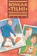 Bongaa tilhi, Tossavainen!