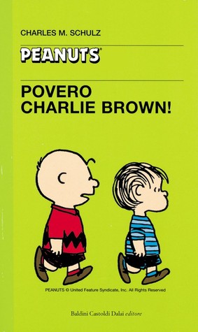 Povero Charlie Brown! (Tascabili Peanuts, #2)