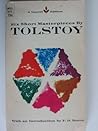 Six Short Masterpieces By Tolstoy Six Short Masterpieces By Tolstoy