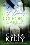 Miss Grimsley’s Oxford Career by Carla Kelly Miss Grimsley’s Oxford Career by Carla Kelly