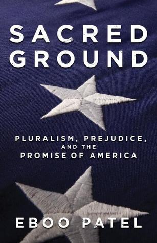 Sacred Ground: Pluralism, Prejudice, and the Promise of America (Hardcover)
