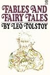 Fables and Fairy Tales by Leo Tolstoy