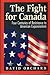 The Fight for Canada: Four ...