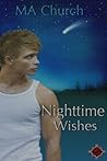 Nighttime Wishes by M.A. Church
