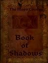 The Moon Coven's ~Book of Shadows by K.B. Miller