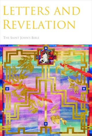 Saint John's Bible: Letters and Revelation (Saint John's Bible, #7)