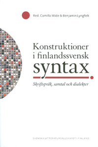 Konstruktioner i finlandssvensk syntax: skriftspråk, samtal och dialekter