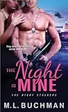 The Night Is Mine by M.L. Buchman