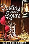 Destiny Wears Spurs by Kari Lee Harmon