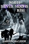 When Silver Moons Rise by KaSonndra Leigh