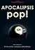 Apocalipsis Pop!
