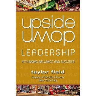 Upside-Down Leadership: Rethinking Influence and Success