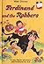 Ferdinand and the robbers (Disney's wonderful world of reading)