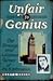 Unfair to Genius: The Stran...