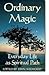 Ordinary Magic: Everyday Li...