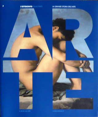 La Grande Storia dell'Arte - L'Ottocento: Prima parte (Paperback)