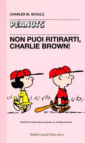 Non puoi ritirarti, Charlie Brown! (Paperback)