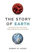 The Story of Earth: The First 4.5 Billion Years, from Stardust to Living Planet