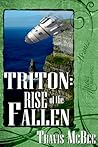 Triton: Rise of the Fallen (Triton, #1)