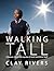 Walking Tall: A Memoir Abou...