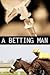 A Betting Man