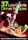 37 Low-Calorie Dinner Recipes - Easy and Delicious Low Calori... by Cooking Penguin