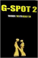 G-Spot 2 Trickery: The 6th Deadly Sin (Unknown Binding)
