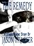 The Remedy: A Zombie Short Story