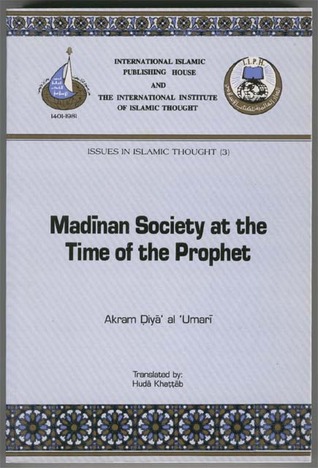 Madinan Society at the Time of the Prophet: Its Characteristics and Organization/Issues in Islamic Thought (3 : I) (English and Arabic Edition)