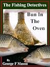 The Fishing Detectives: Bun In The Oven The Fishing Detectives: Bun In The Oven