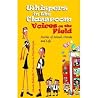 Whispers in the Classroom, Voices on the Field: Stories of School, Friends and Life Whispers in the Classroom, Voices on the Field: Stories of School, Friends and Life